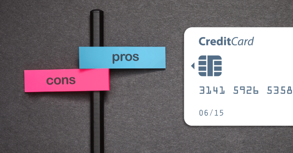 Pros And Cons Of Using Credit Cards